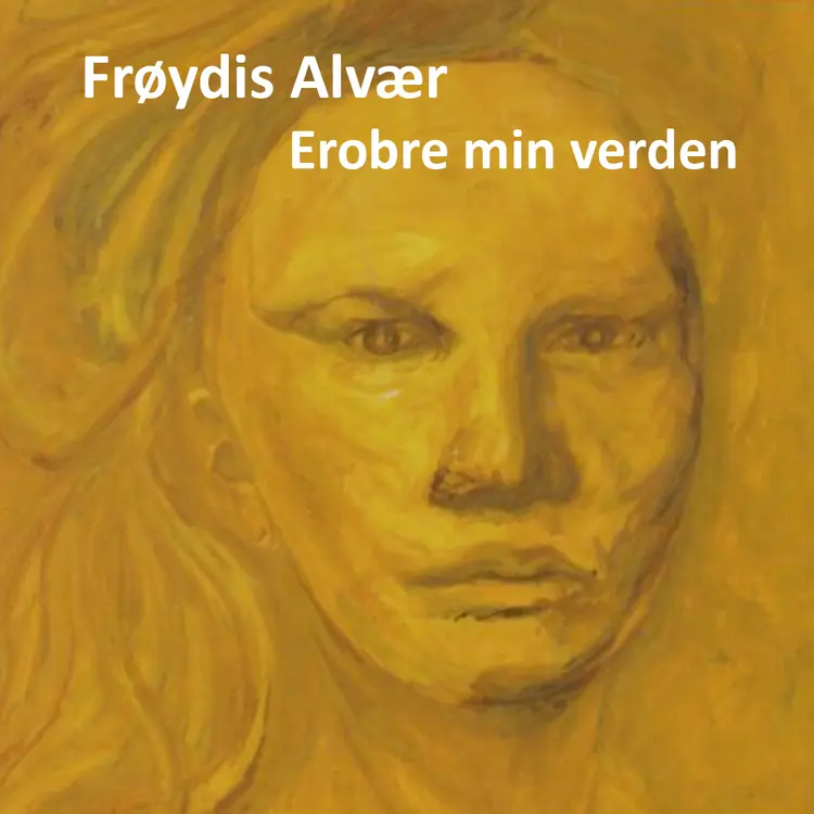 Omslag Erobre min verden av Frøydis Alvær (Lydbok)