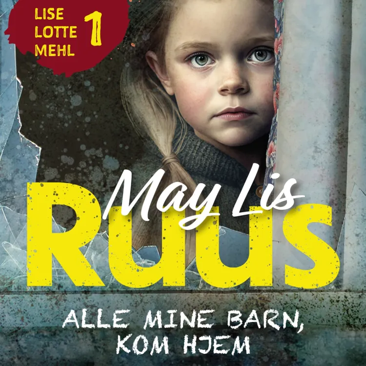 Omslag Alle mine barn, kom hjem av May Lis Ruus (Lydbok)