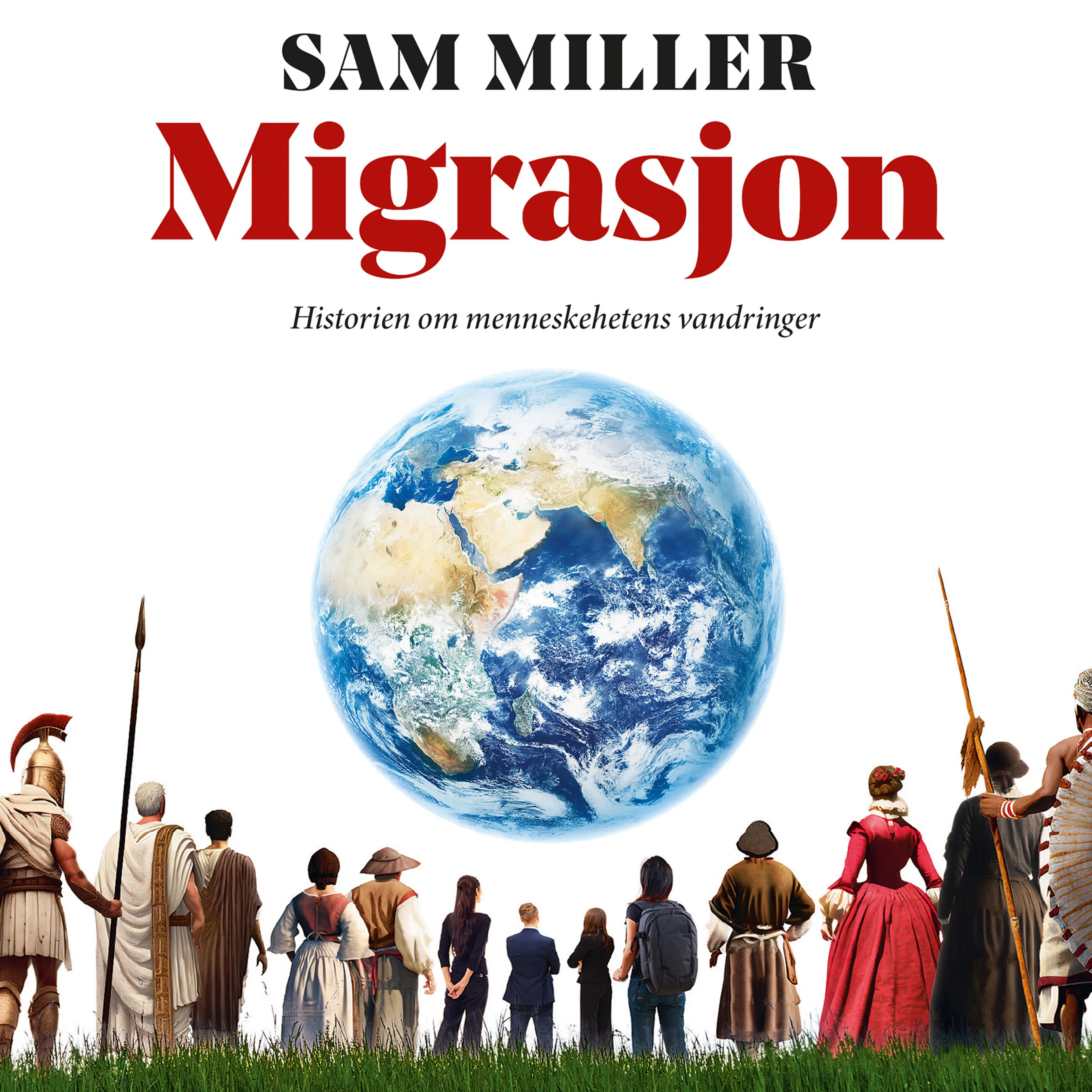 Omslag Migrasjon - Historien om menneskehetens vandringer av Sam Miller (Lydbok)