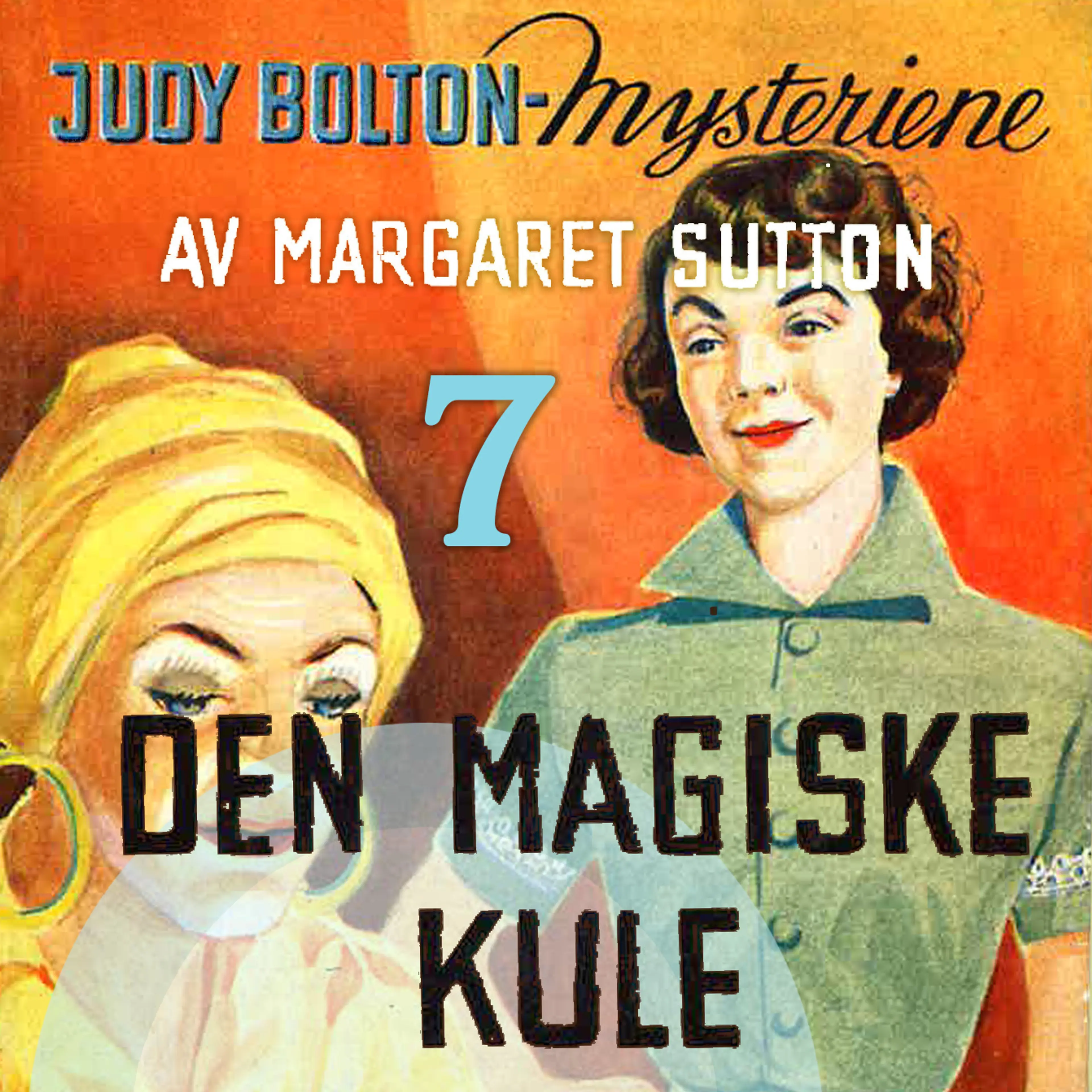 Omslag Den magiske kule av Margaret Sutton (Lydbok)