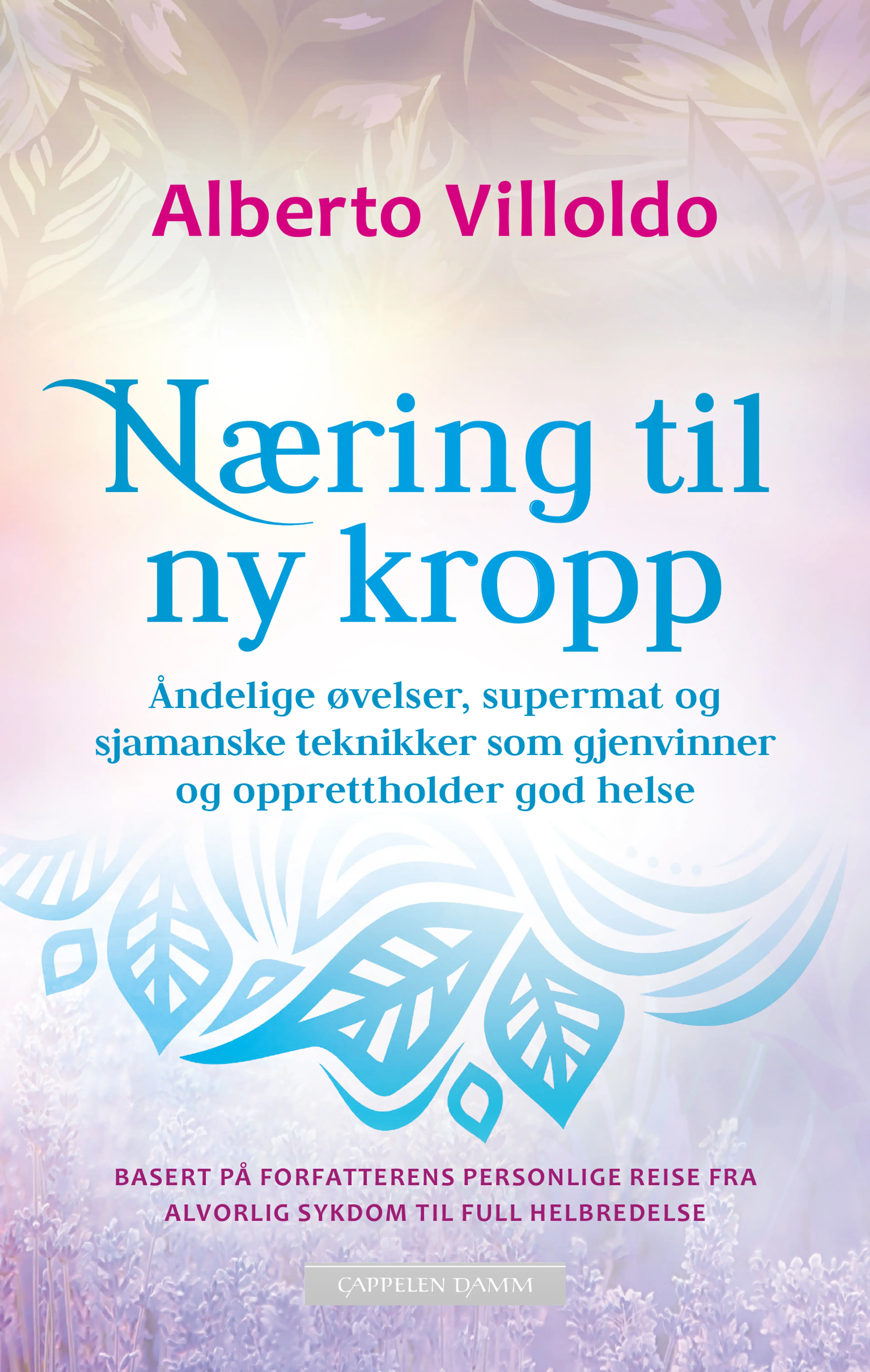 Omslag Næring til ny kropp av Alberto Villoldo (Heftet)