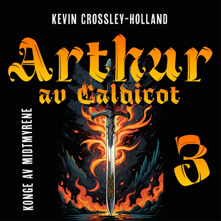 Omslag Arthur - Konge av Midtmyrene av Kevin Crossley-Holland (Lydbok)