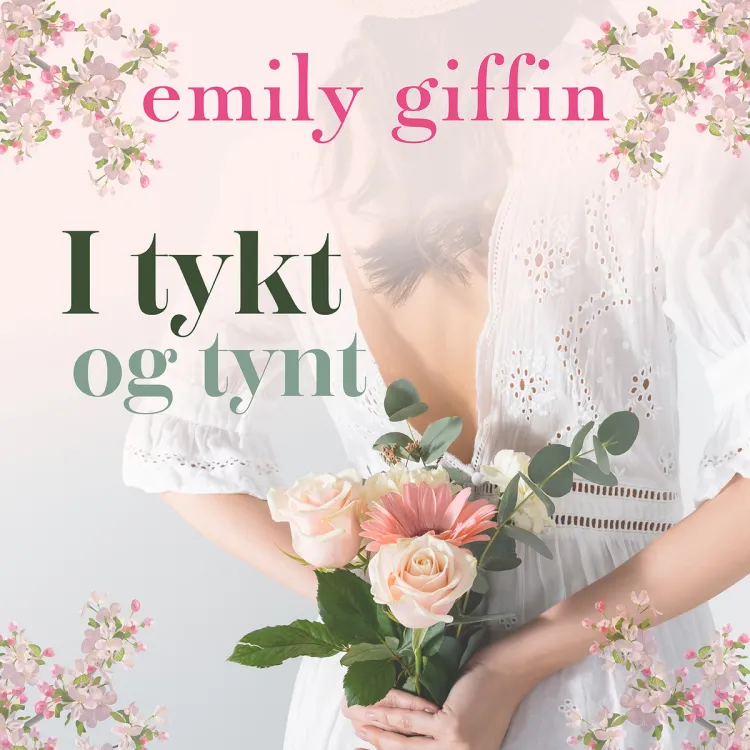Omslag I tykt og tynt av Emily Giffin (Lydbok)