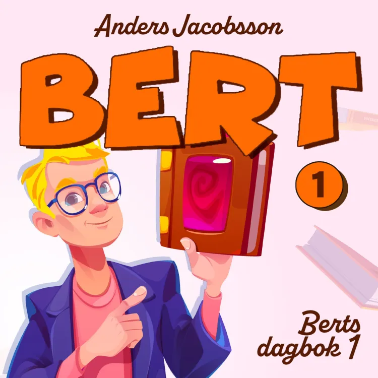 Omslag Berts dagbok 1 av Anders Jacobsson og Sören Olsson (Lydbok)