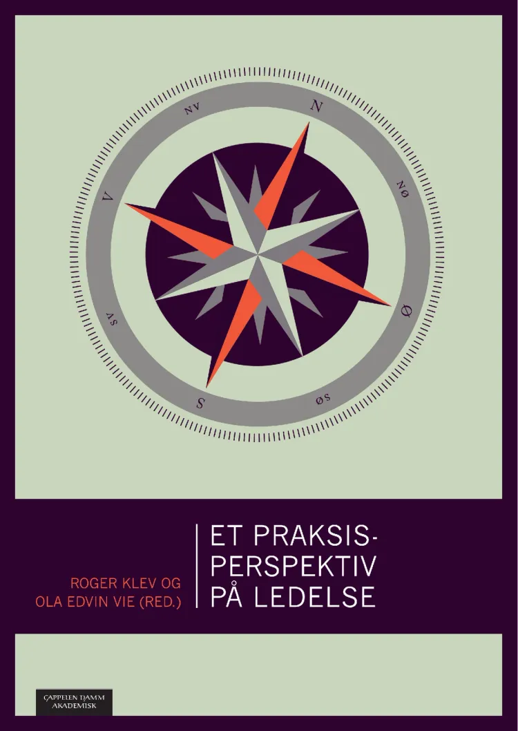 Omslag Et praksisperspektiv på ledelse av Roger Klev og Ola Edvin Vie (red.) (Heftet)
