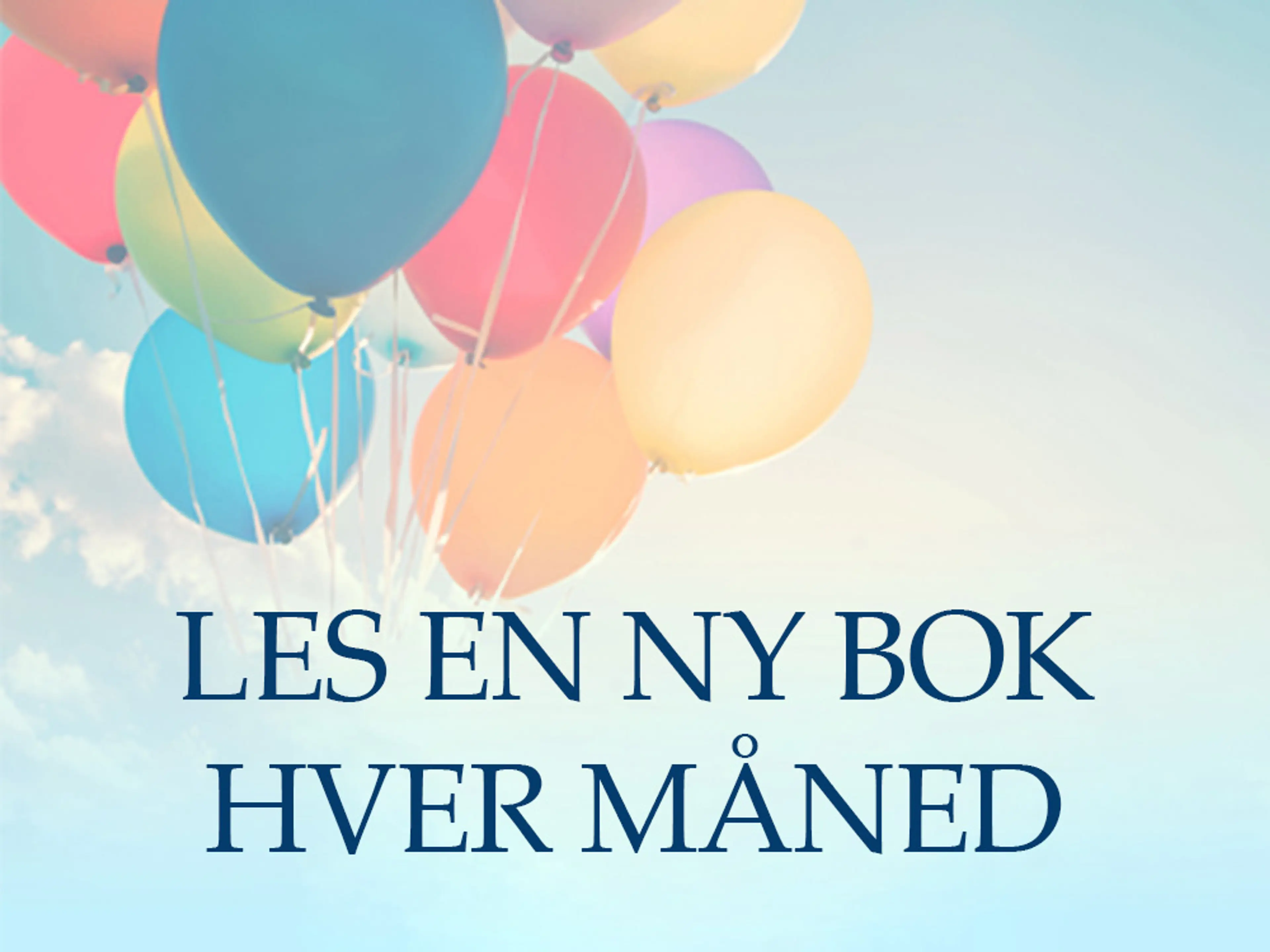 Fargerike ballonger på blå himmel og teksten Les en ny bok hver måned