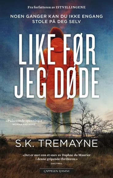 Omslag Like før jeg døde av S.K. Tremayne (Heftet)