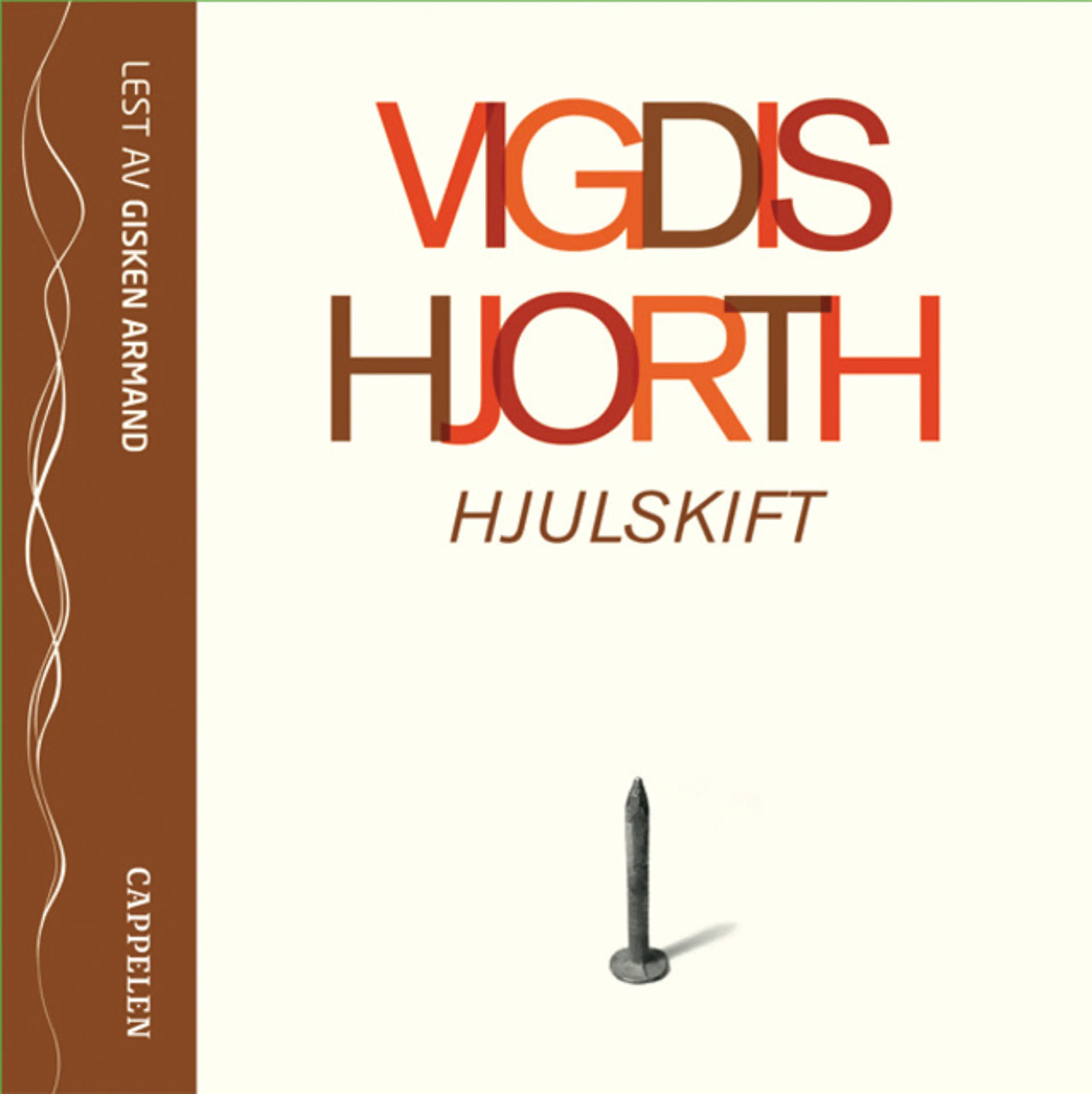 Omslag Hjulskift av Vigdis Hjorth (Lydbok)