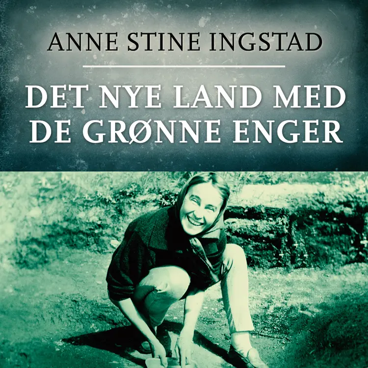 Omslag Det nye land med de grønne enger av Anne Stine Ingstad (Lydbok)