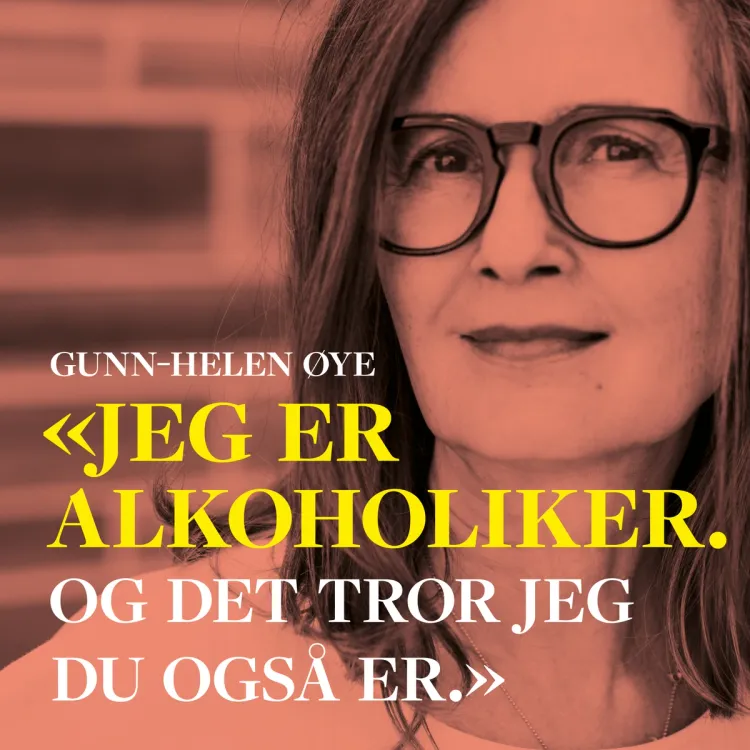 Omslag «Jeg er alkoholiker. Og det tror jeg du også er.» av Gunn-Helen Øye (Lydbok)