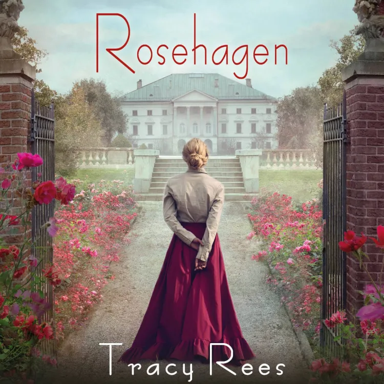 Omslag Rosehagen av Tracy Rees (Lydbok)