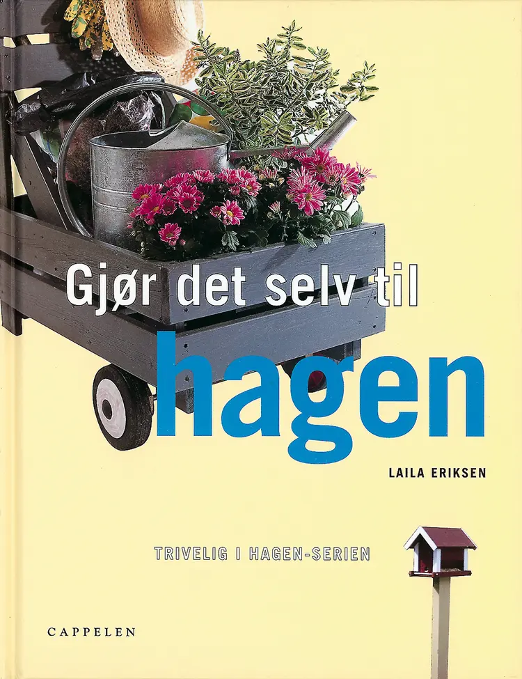 Omslag Gjør det selv til hagen/Trivelig i hagen-serien av Laila Eriksen (Innbundet)