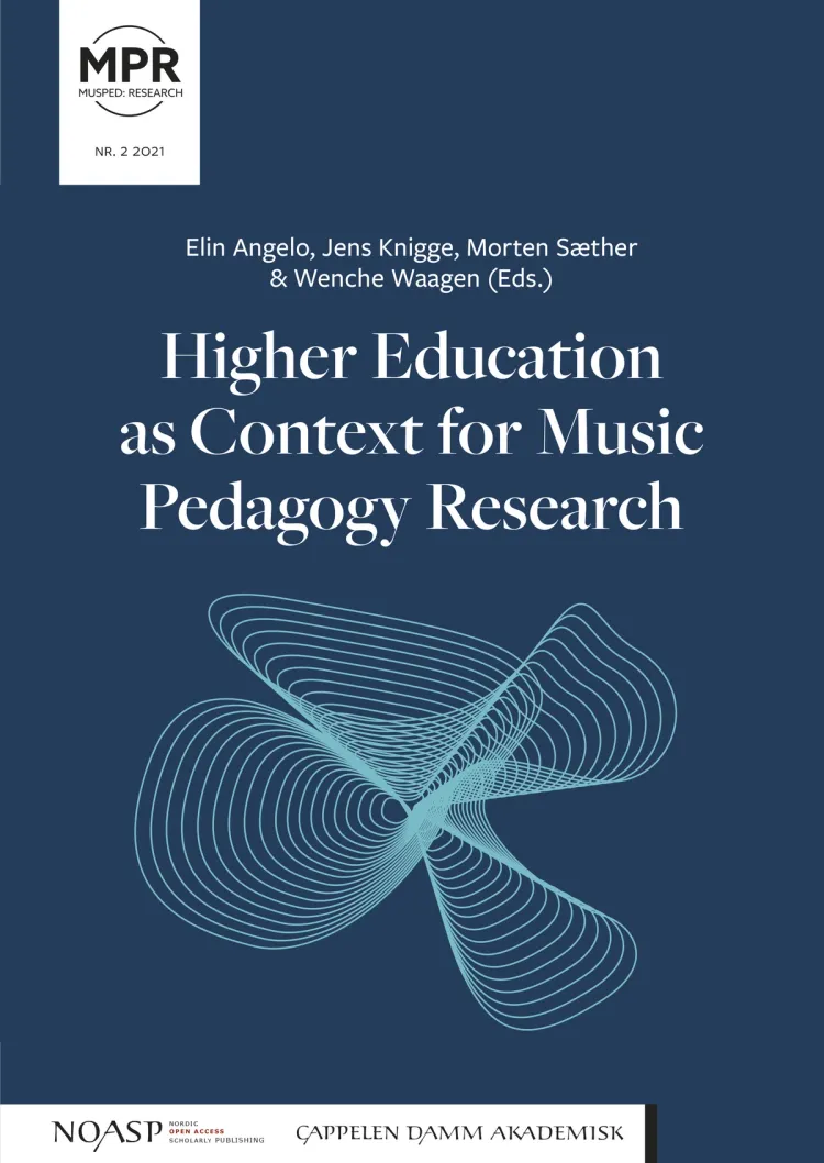 Omslag Higher Education as Context for Music Pedagogy Research av Elin Angelo, Jens Knigge, Morten Sæther og Wenche Waagen (red.) (Heftet)