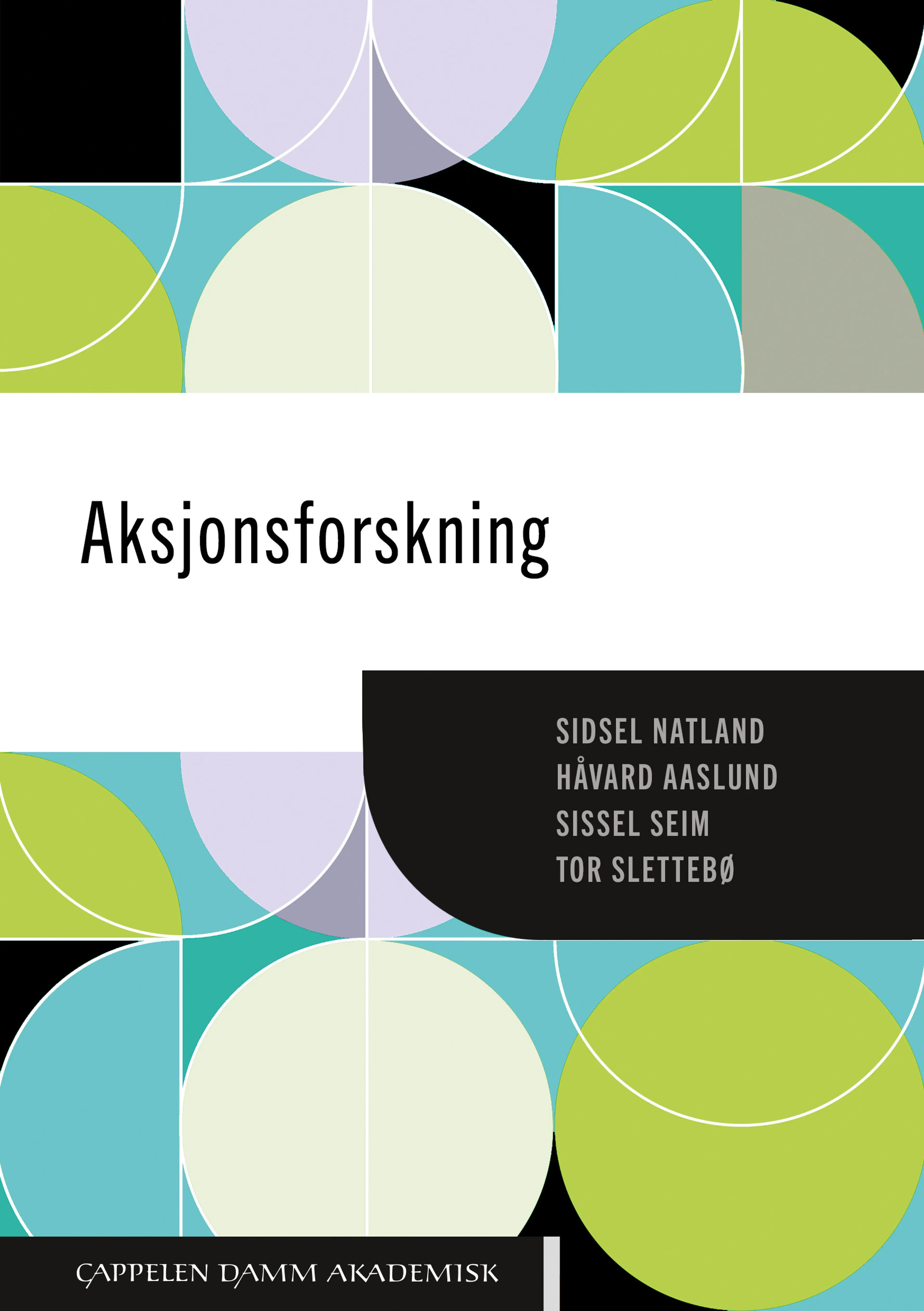 Omslag Aksjonsforskning av Sidsel Natland, Håvard Aaslund, Sissel Seim og Tor Slettebø (Heftet)