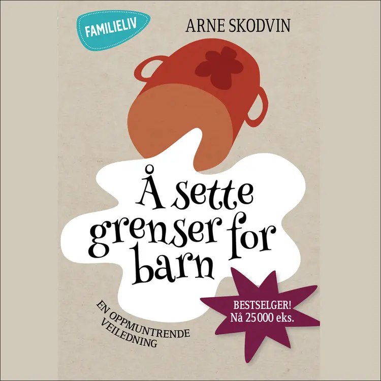 Omslag Å sette grenser for barn av Arne Skodvin (Lydbok)
