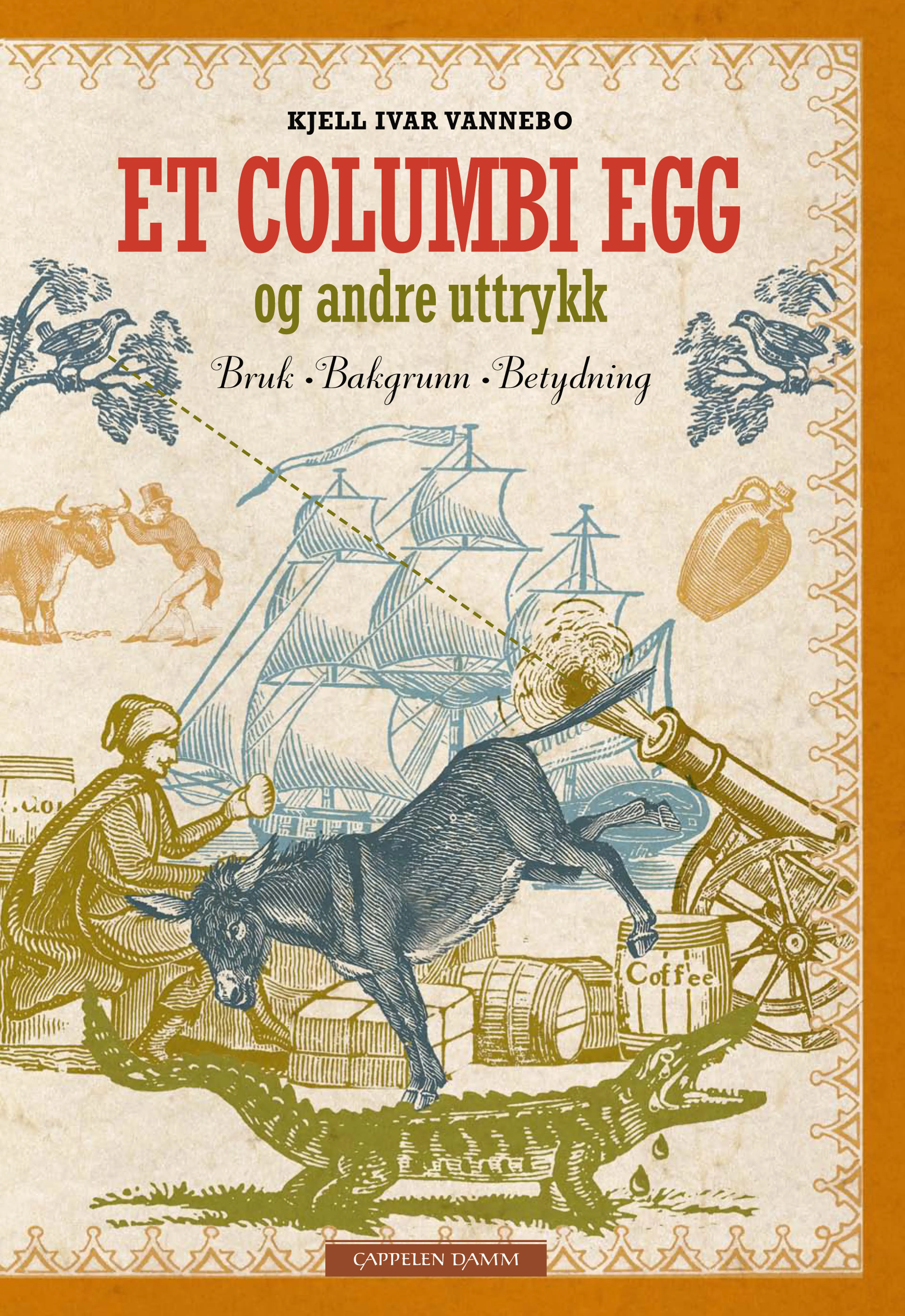 Omslag Et Columbi egg og andre uttrykk av Kjell Ivar Vannebo (Innbundet)