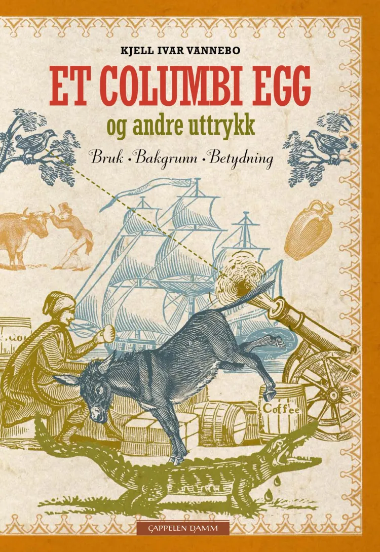 Omslag Et Columbi egg og andre uttrykk av Kjell Ivar Vannebo (Innbundet)