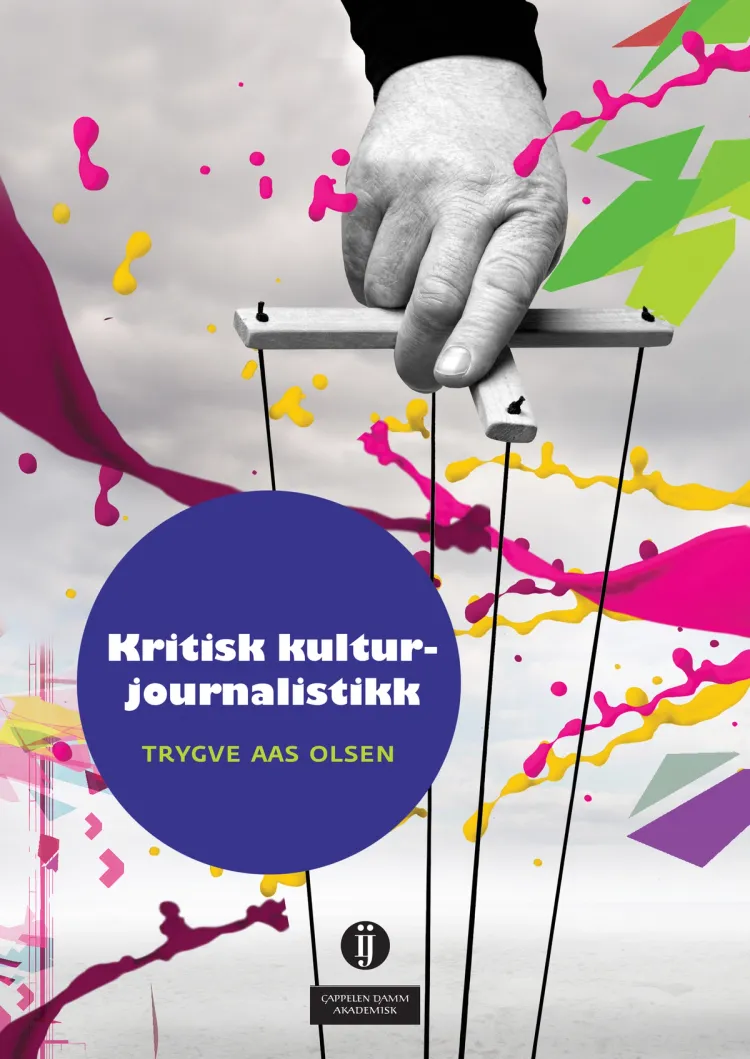 Omslag Kritisk kulturjournalistikk av Trygve Aas Olsen (Heftet)