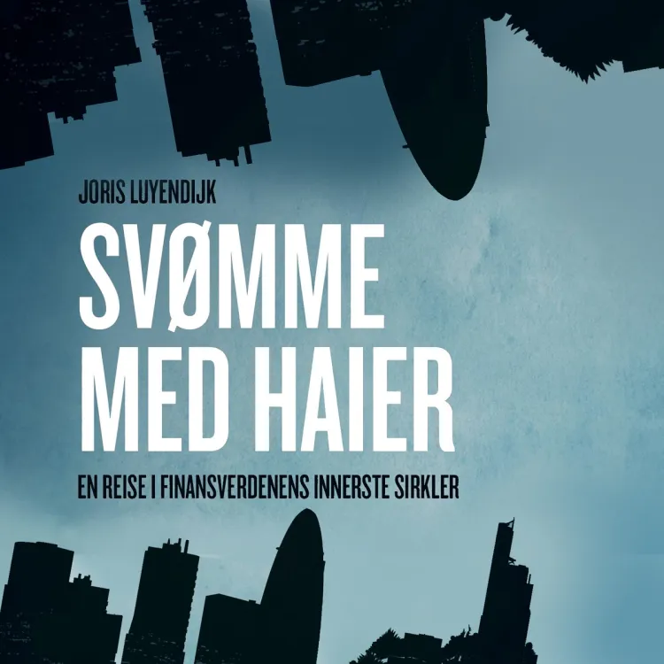 Omslag Svømme med haier - En reise i finansverdenens innerste sirkler av Joris Luyendijk (Lydbok)