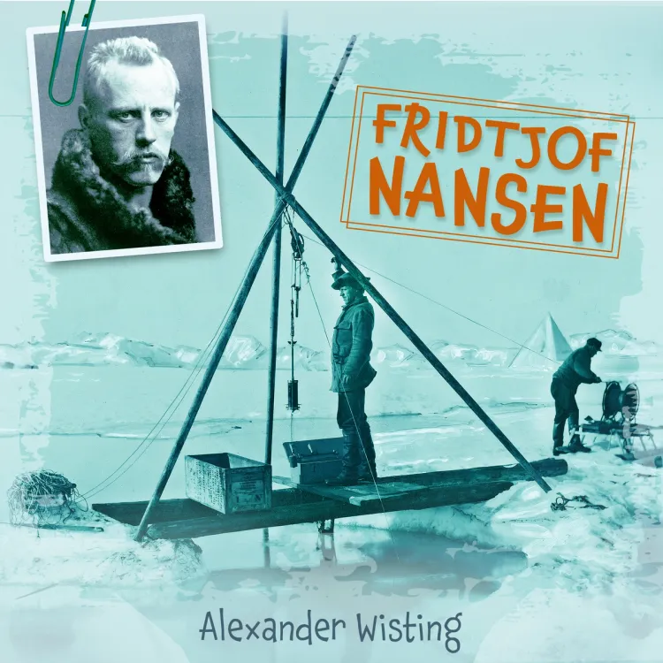 Omslag Fridtjof Nansen av Alexander Wisting (Lydbok)