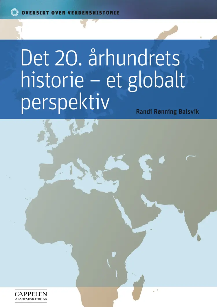 Omslag Det 20. århundrets historie - et globalt perspektiv av Randi Rønning Balsvik (Heftet)