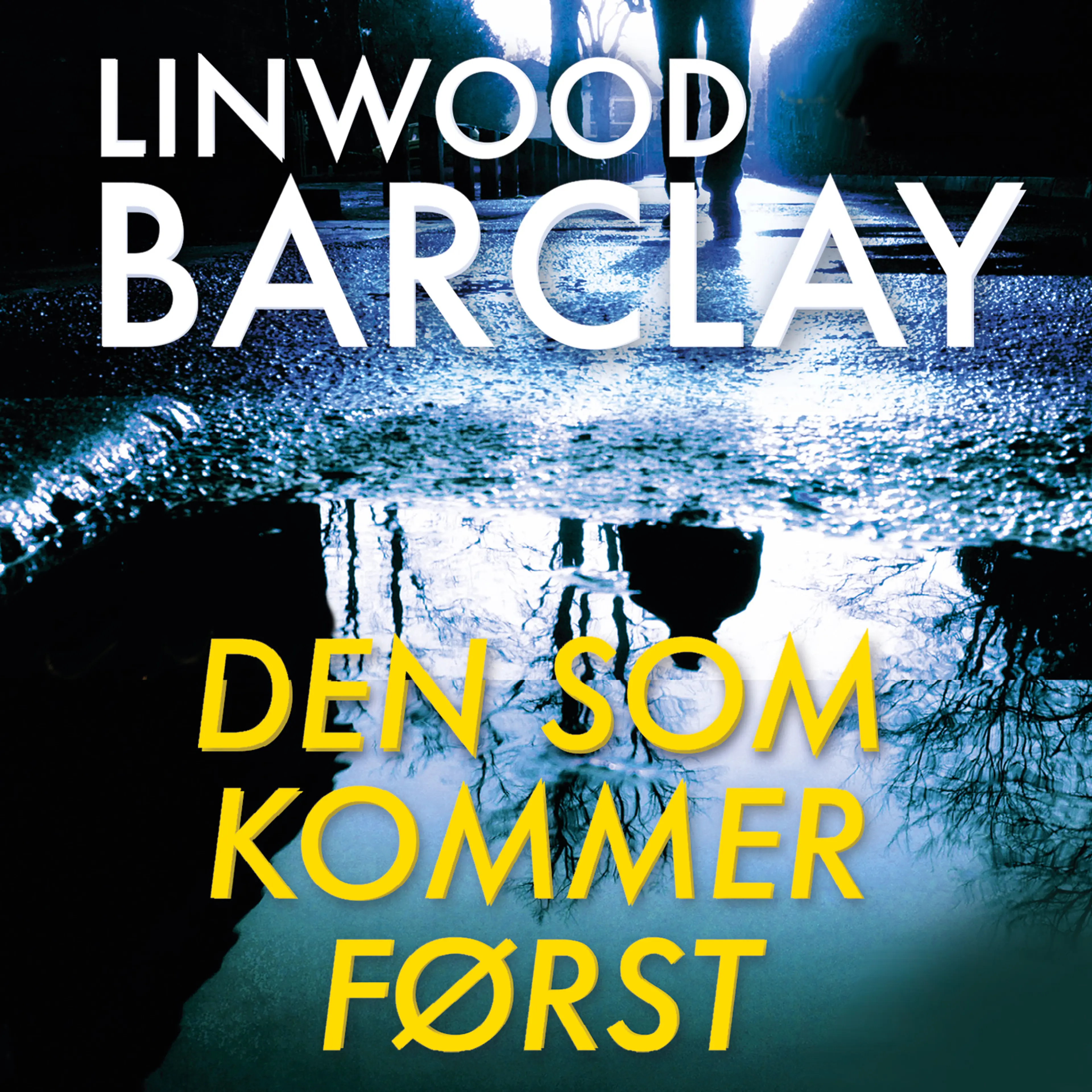 Omslag Den som kommer først av Linwood Barclay (Lydbok)