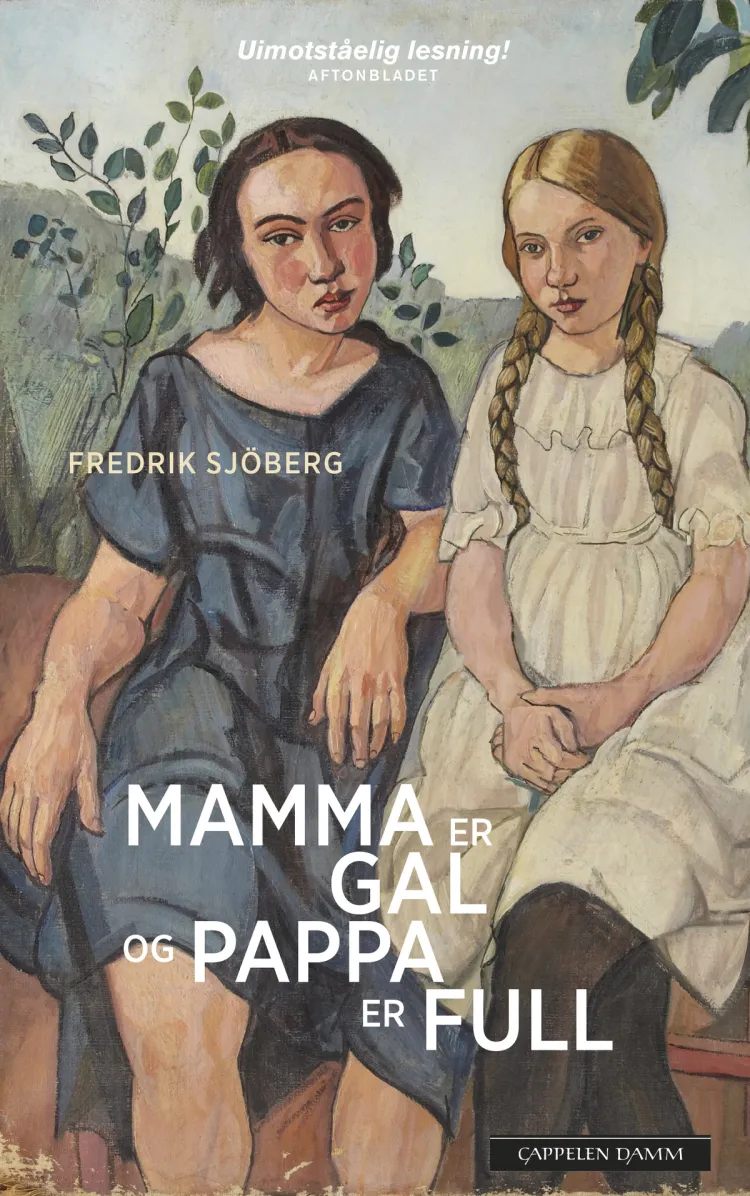 Omslag Mamma er gal og pappa er full av Fredrik Sjöberg (Innbundet)