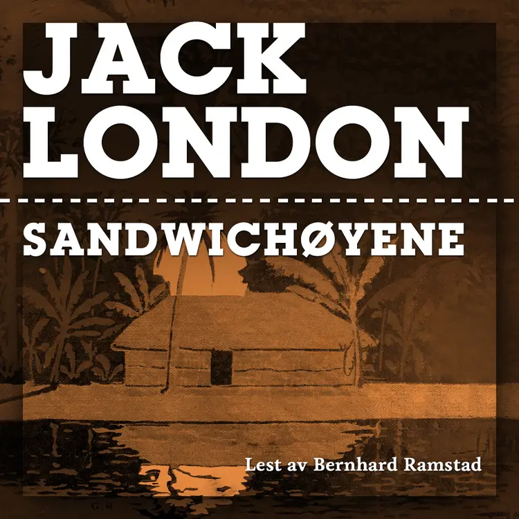 Omslag Sandwichøyene av Jack London (Lydbok)