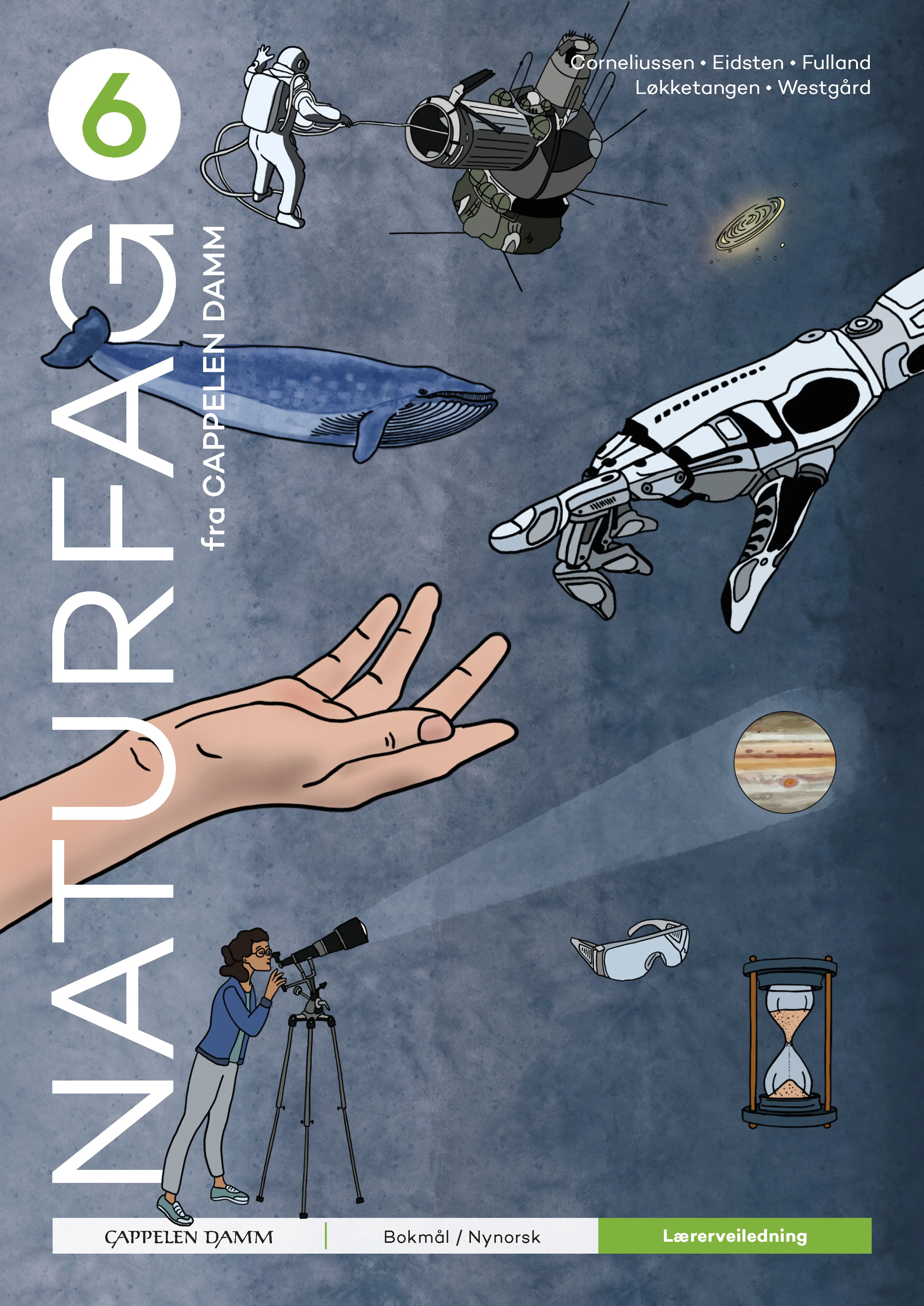 Omslag Naturfag 6 fra Cappelen Damm Lærerveiledning av Corneliussen, Eidsten, Fulland, Løkketangen, Westgård (Ukjent)