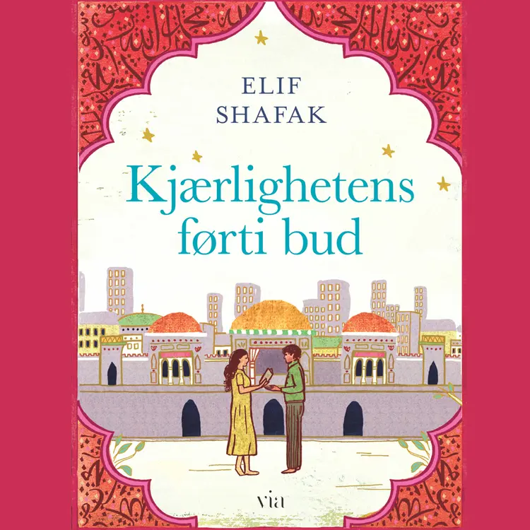 Omslag Kjærlighetens førti bud av Elif Shafak (Lydbok)