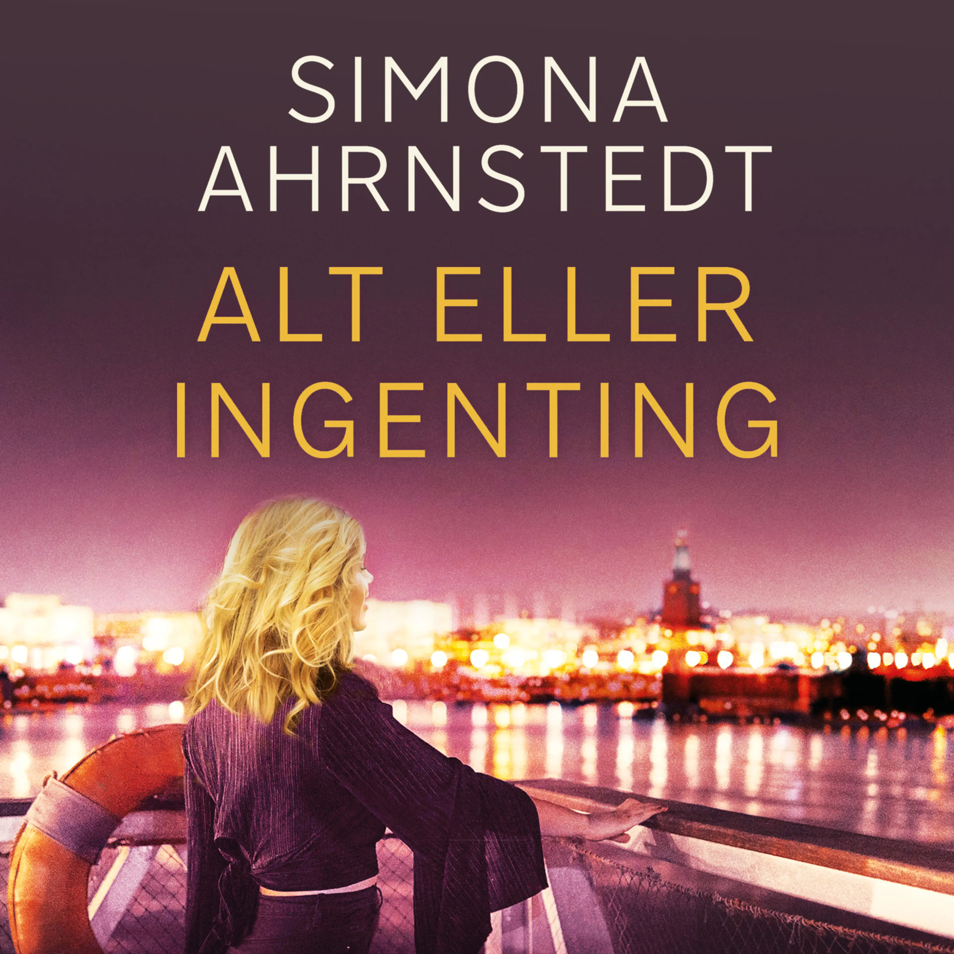 Omslag Alt eller ingenting av Simona Ahrnstedt (Lydbok)