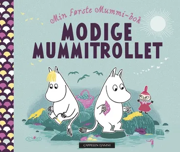 Omslag Min første Mummi-bok - Modige Mummitrollet av Basert på Tove Janssons forfatterskap (Innbundet)