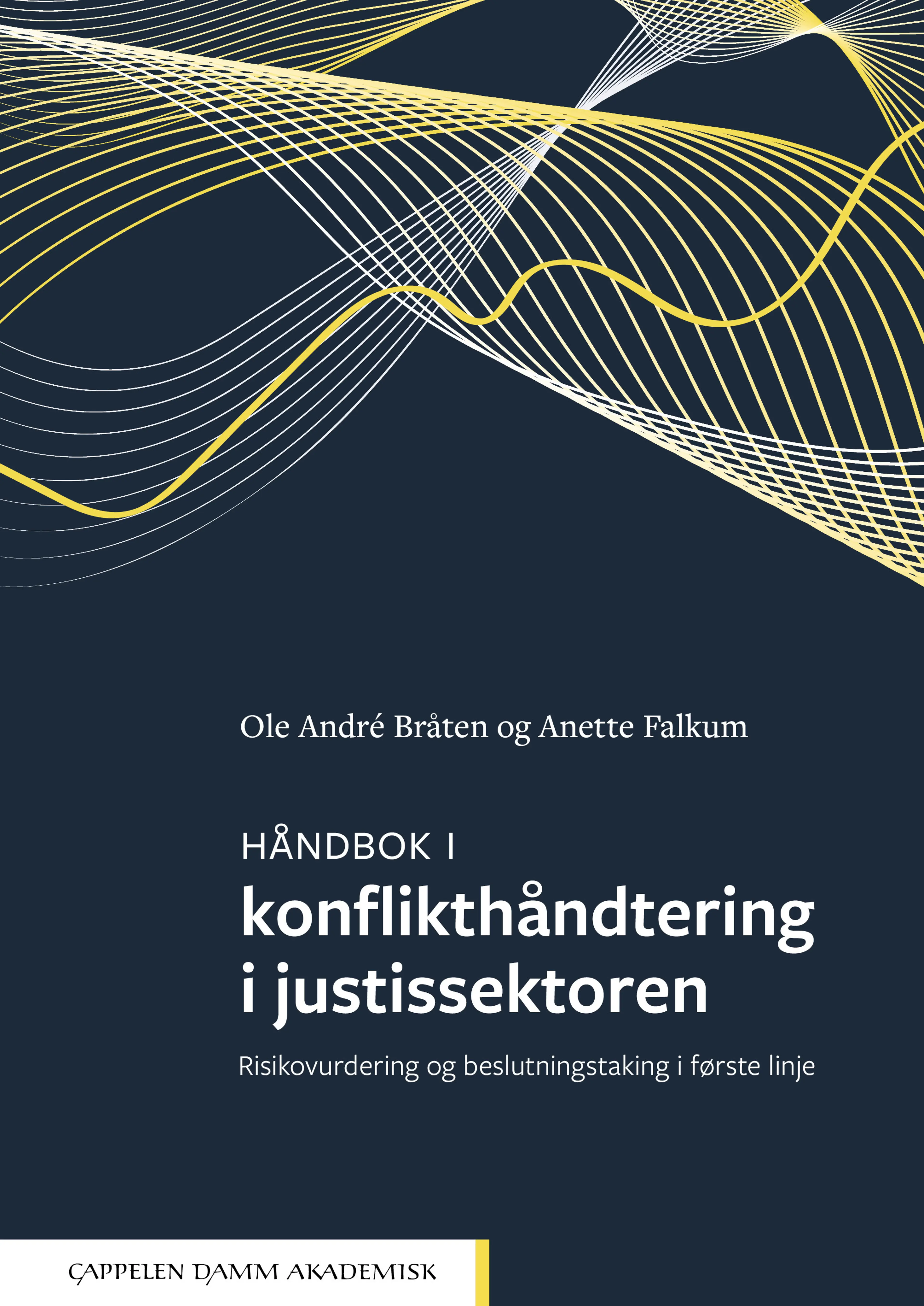 Omslag Håndbok i konflikthåndtering i justissektoren av Ole André Bråten og Anette Falkum (Heftet)