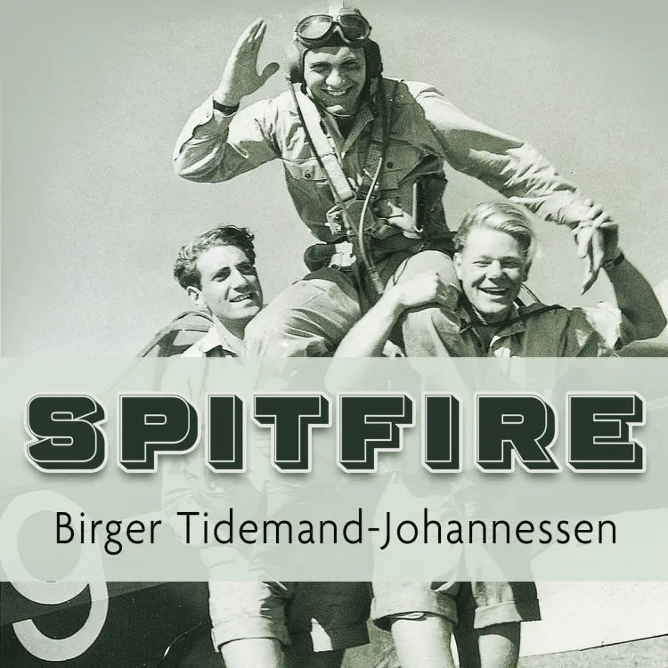 Omslag Spitfire - Norsk jagerflyger i kamp av Birger Tidemand-Johannessen (Lydbok)