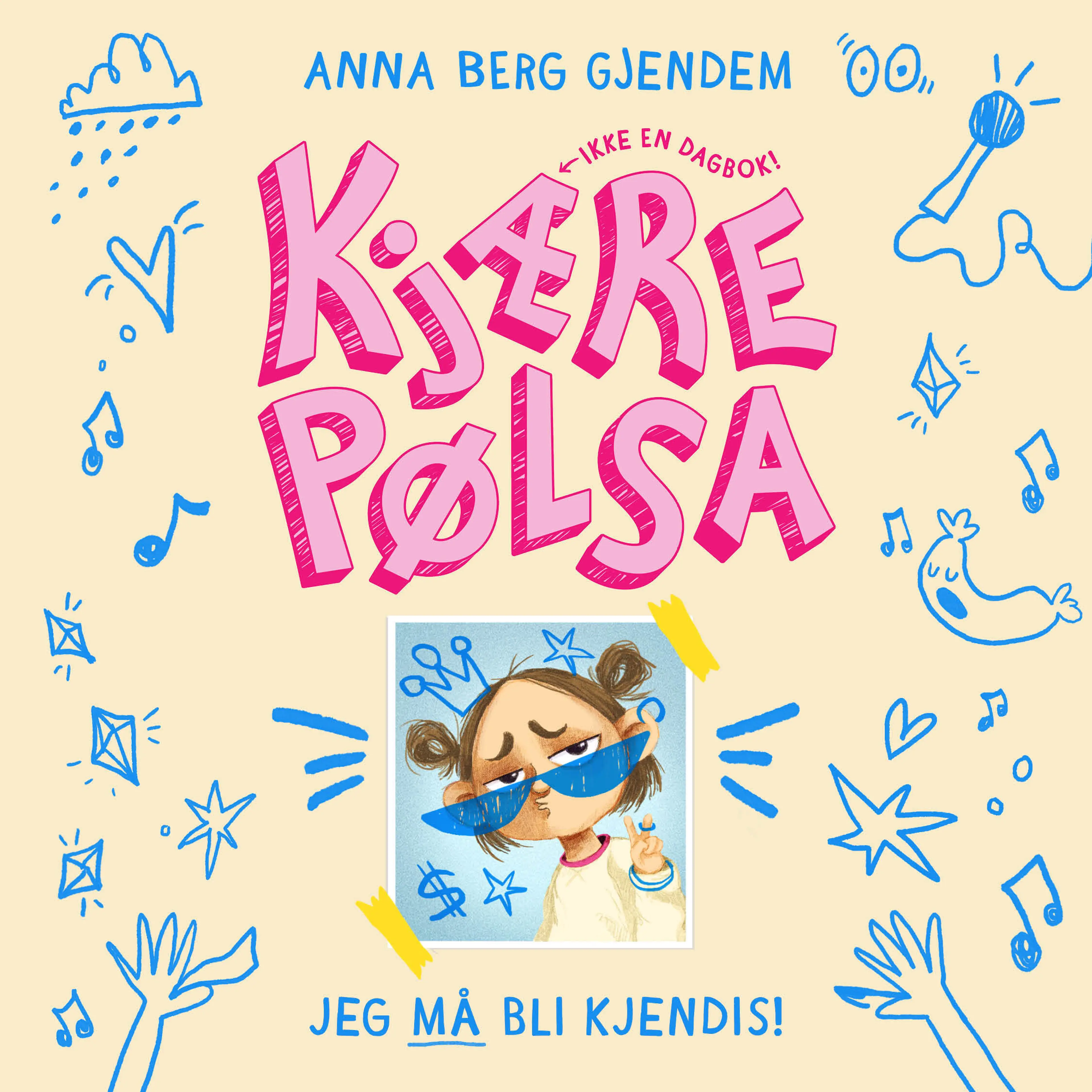 Omslag Kjære Pølsa: Jeg må bli kjendis! av Anna Berg Gjendem (Lydbok)