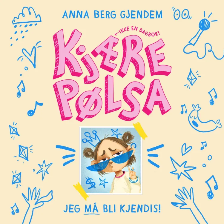 Omslag Kjære Pølsa: Jeg må bli kjendis! av Anna Berg Gjendem (Lydbok)