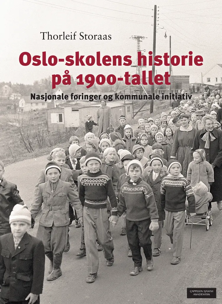 Omslag Oslo-skolens historie på 1900-tallet av Thorleif Storaas (Innbundet)