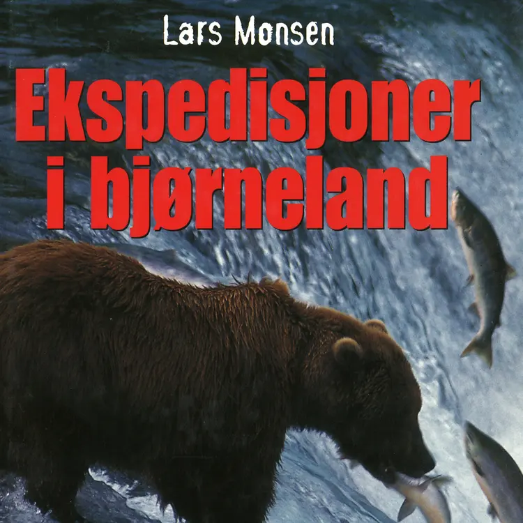 Omslag Ekspedisjoner i bjørneland av Lars Monsen (Lydbok)