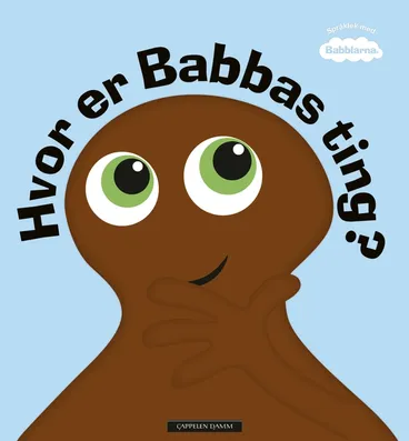 Omslag Babblarna – Hvor er Babbas ting? av Anneli Tisell (Innbundet)