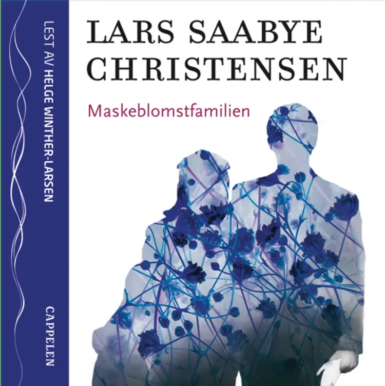 Omslag Maskeblomstfamilien av Lars Saabye Christensen (Lydbok)
