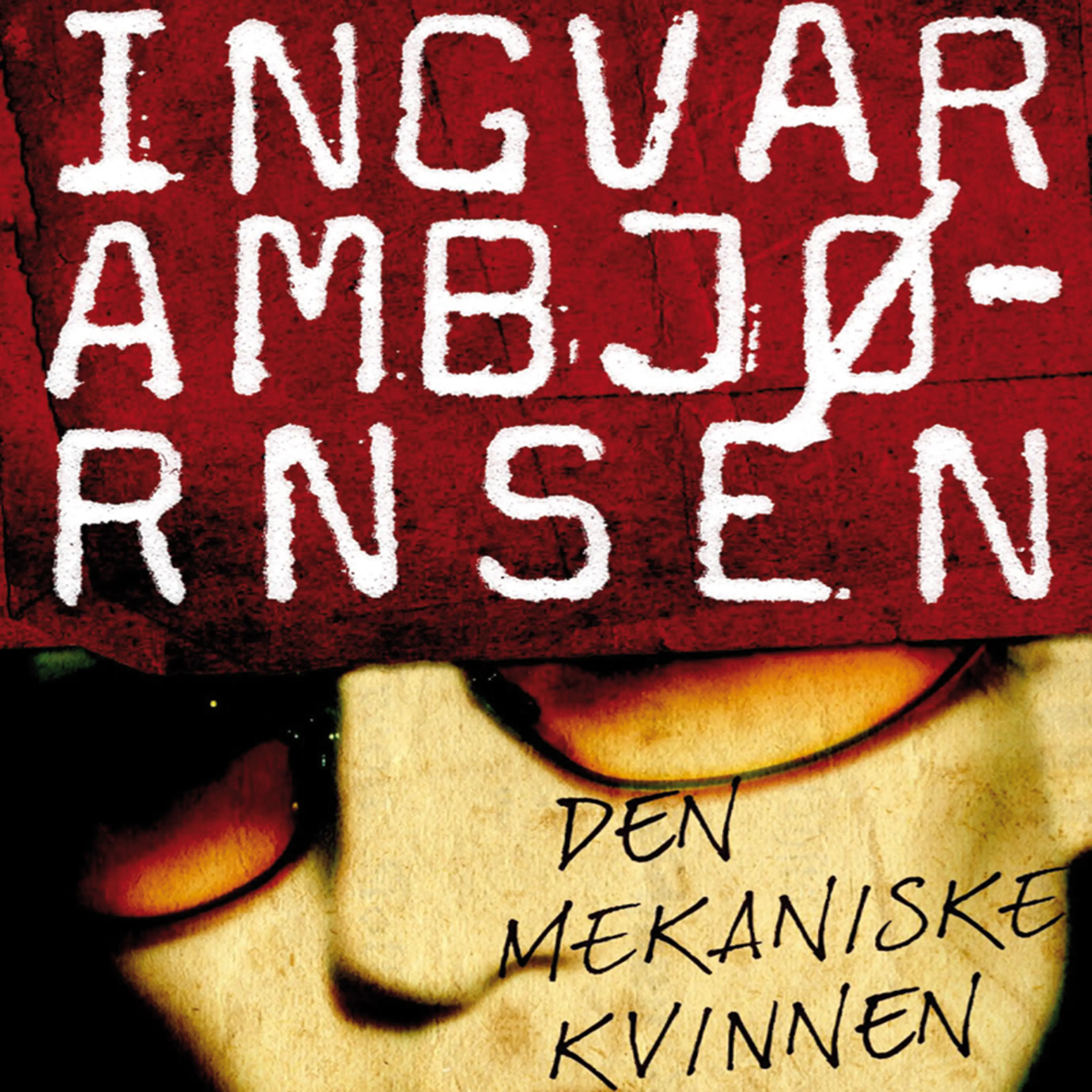Omslag Den mekaniske kvinnen av Ingvar Ambjørnsen (Lydbok)