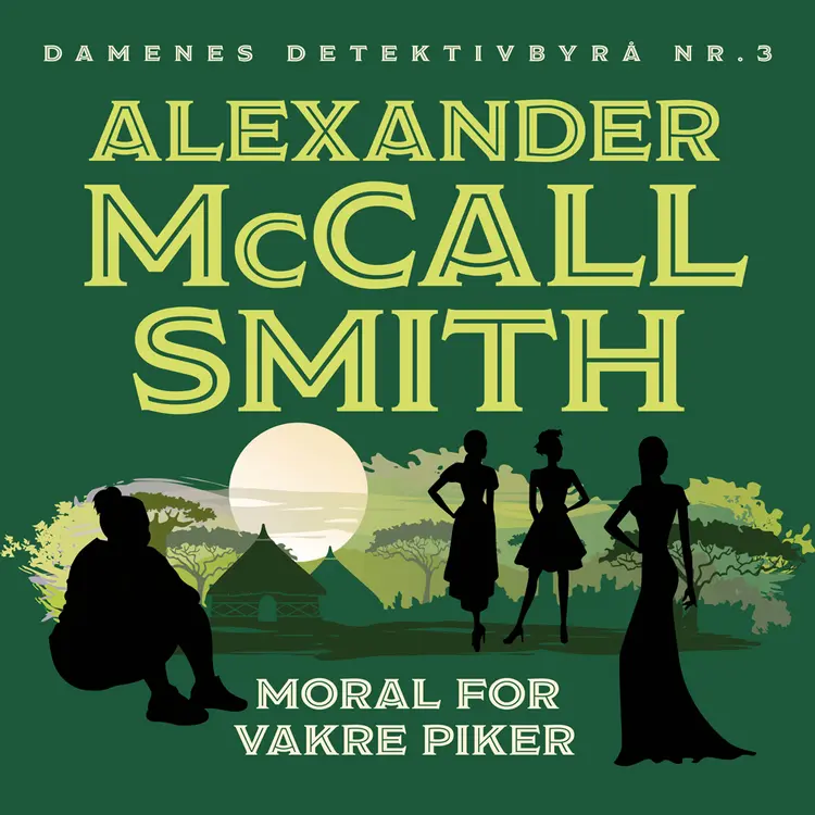 Omslag Moral for vakre piker av Alexander McCall Smith (Lydbok)