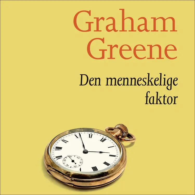 Omslag Den menneskelige faktor av Graham Greene (Lydbok)