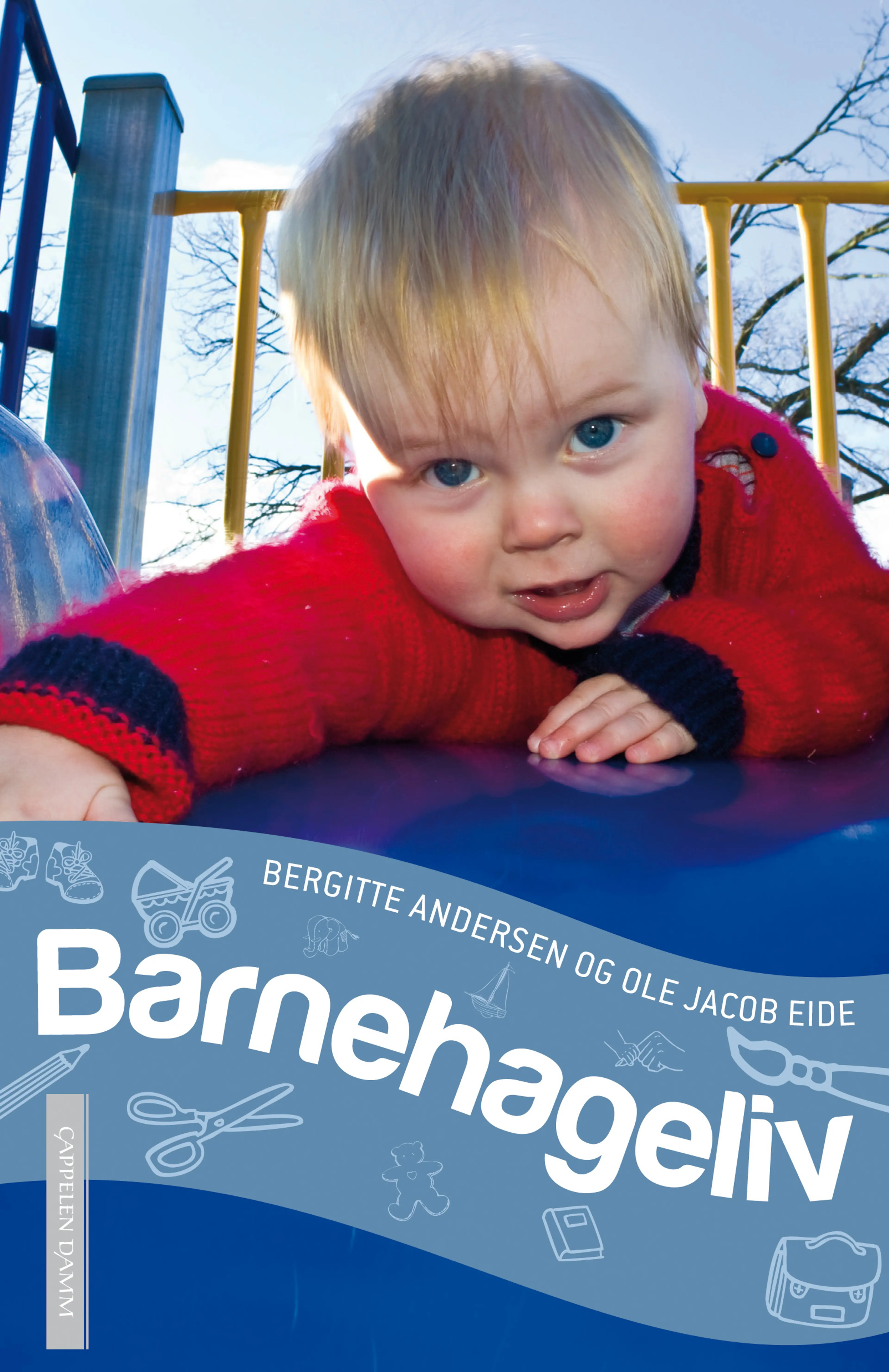 Omslag Barnehageliv av Bergitte Andersen og Ole Jacob Eide (Heftet)