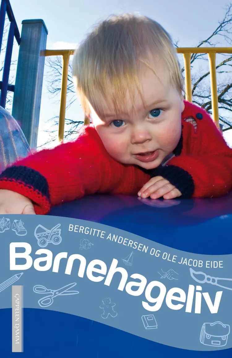 Omslag Barnehageliv av Bergitte Andersen og Ole Jacob Eide (Heftet)