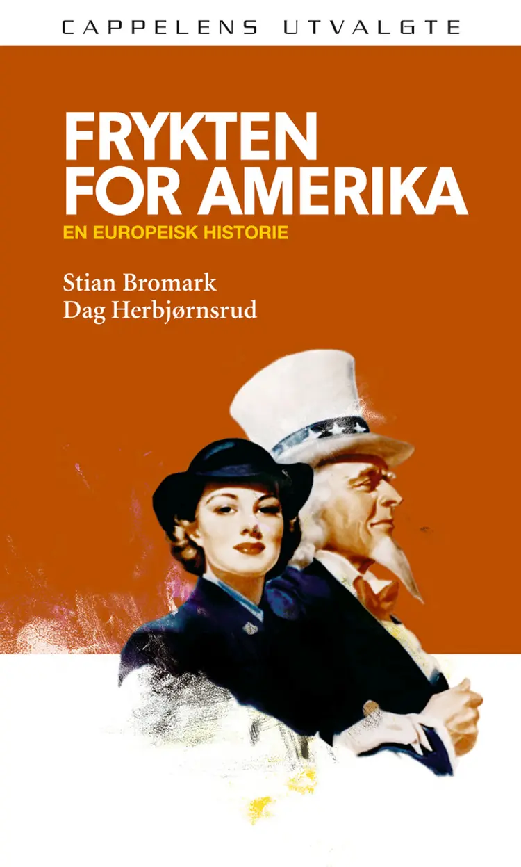 Omslag Frykten for Amerika av Stian Bromark og Dag Herbjørnsrud (Heftet)