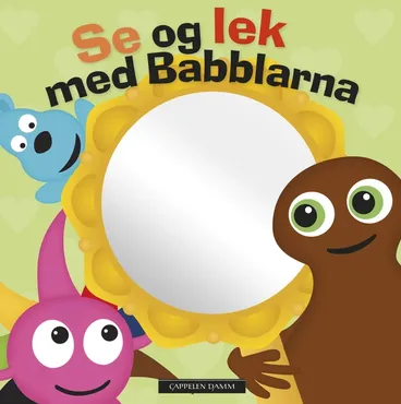 Omslag Se og lek med Babblarna (speilbok) av Anneli Tisell (Innbundet)