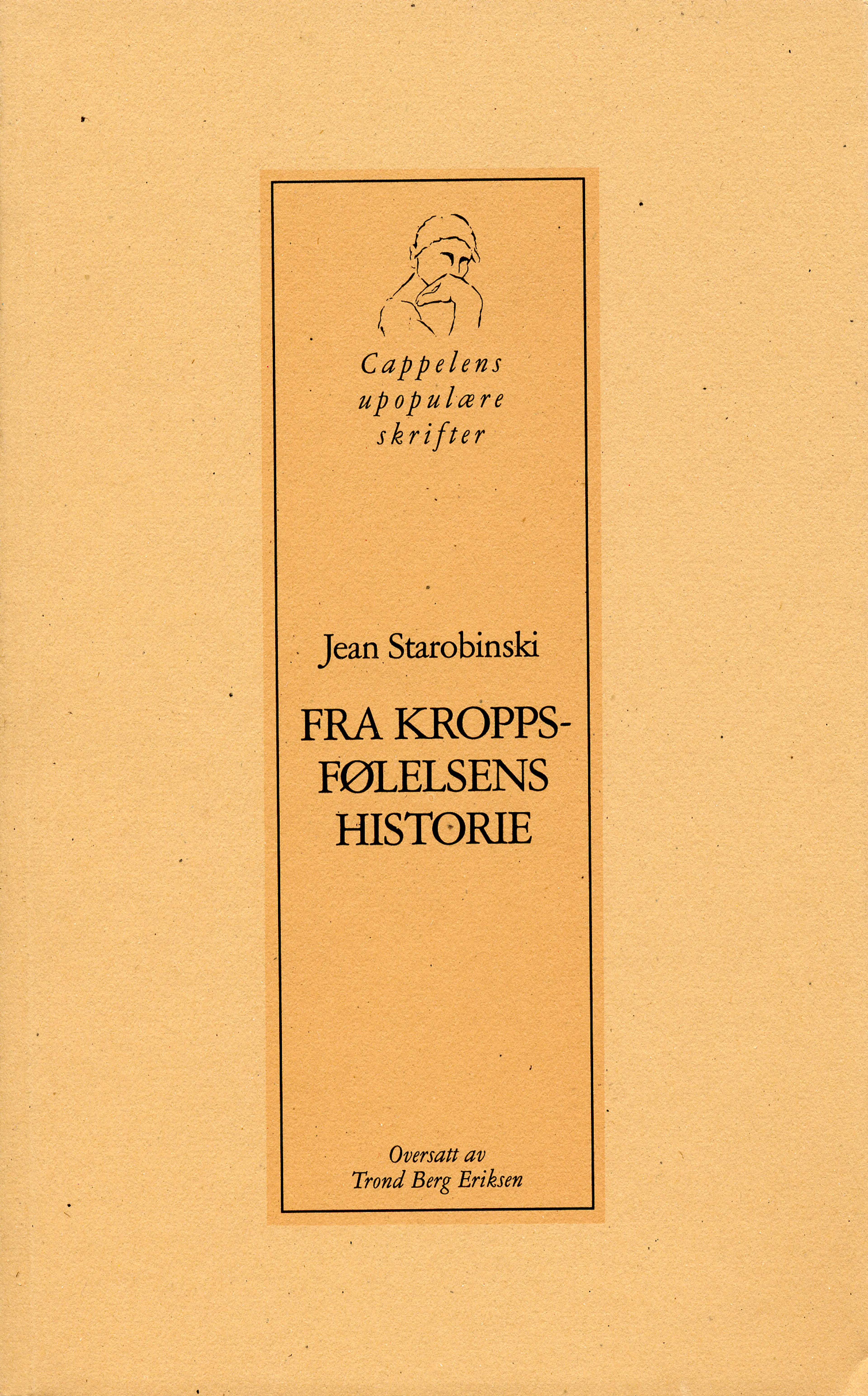 Omslag Fra kroppsfølelsens historie av Jean Starobinski (Heftet)