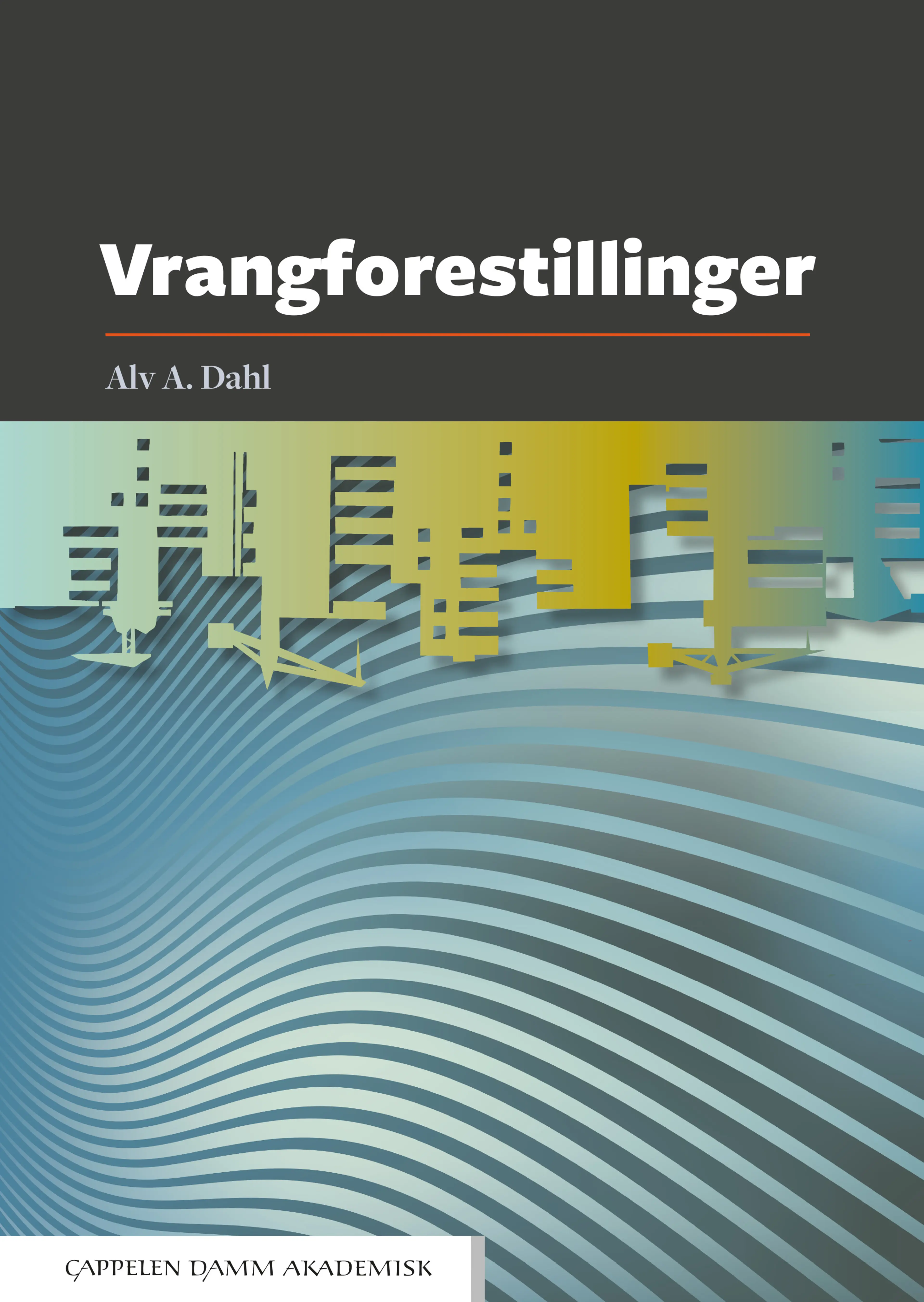 Omslag Vrangforestillinger av Alv A. Dahl (Heftet)
