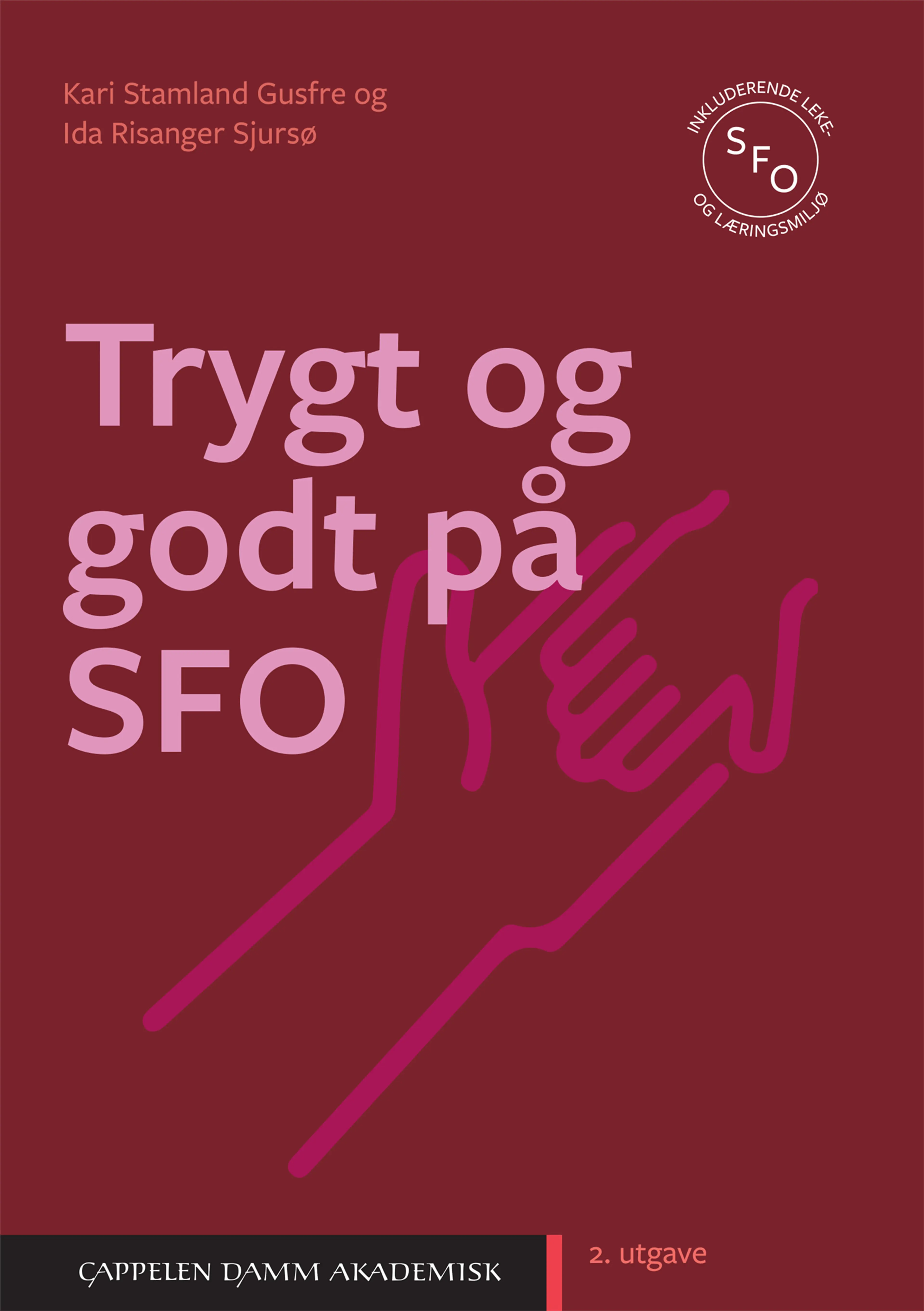 Omslag Trygt og godt på SFO av Kari Stamland Gusfre og Ida Risanger Sjursø (Heftet)